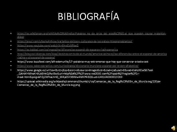 BIBLIOGRAFÍA • • • https: //es. wiktionary. org/wiki/Ap%C 3%A 9 ndice: Palabras_no_de_jerga_del_espa%C 3%B 1