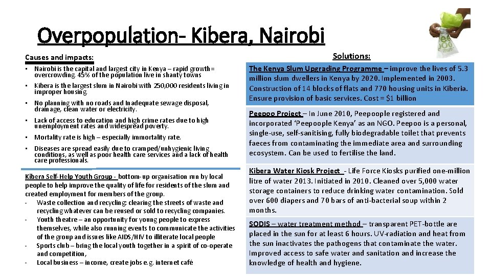 Overpopulation- Kibera, Nairobi Causes and impacts: • Nairobi is the capital and largest city