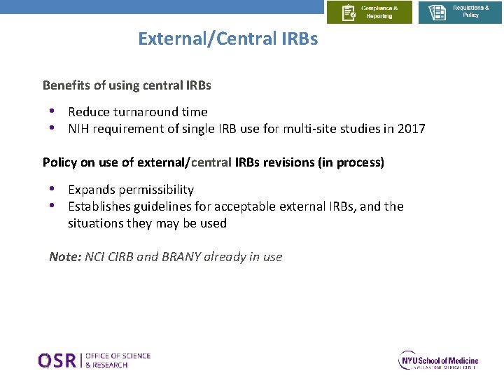 External/Central IRBs Benefits of using central IRBs • Reduce turnaround time • NIH requirement