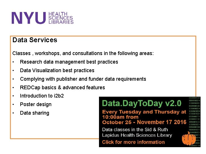 Data Services Classes , workshops, and consultations in the following areas: • Research data