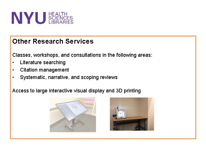 Other Research Services Classes, workshops, and consultations in the following areas: • Literature searching