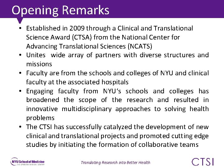 Opening Remarks • Established in 2009 through a Clinical and Translational Science Award (CTSA)