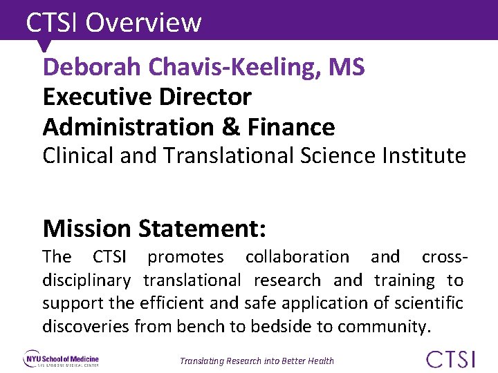 CTSI Overview Deborah Chavis-Keeling, MS Executive Director Administration & Finance Clinical and Translational Science