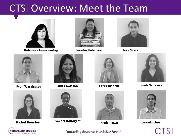 CTSI Overview: Meet the Team Deborah Chavis-Keeling Lourdes Velasquez Ryan Washington Claudia Galeano Rachel