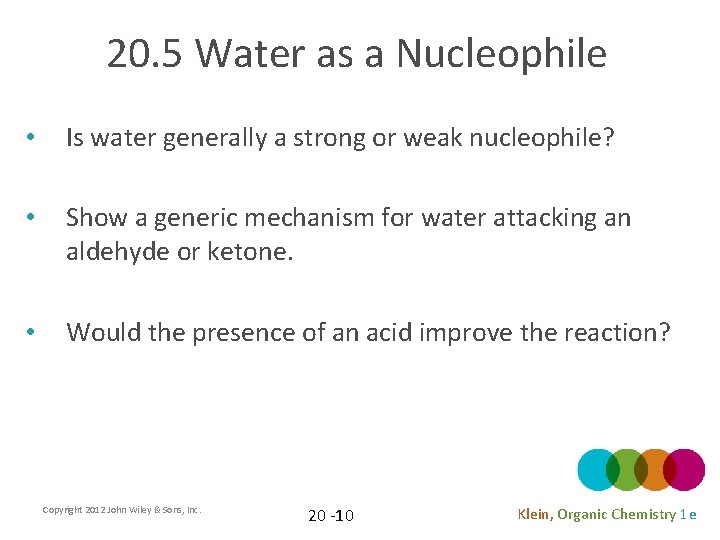 20. 5 Water as a Nucleophile • Is water generally a strong or weak