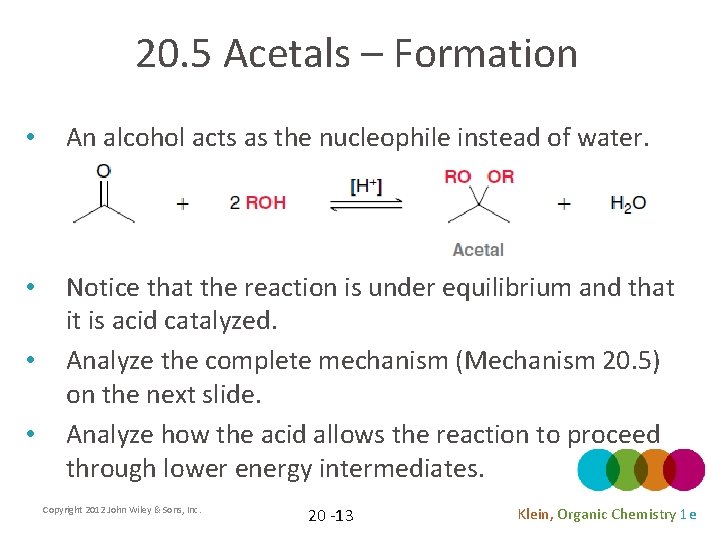 20. 5 Acetals – Formation • An alcohol acts as the nucleophile instead of