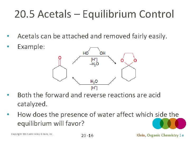 20. 5 Acetals – Equilibrium Control • • Acetals can be attached and removed