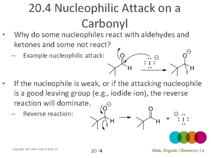  • 20. 4 Nucleophilic Attack on a Carbonyl Why do some nucleophiles react
