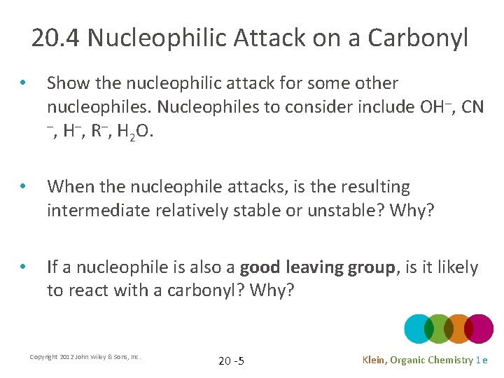 20. 4 Nucleophilic Attack on a Carbonyl • Show the nucleophilic attack for some