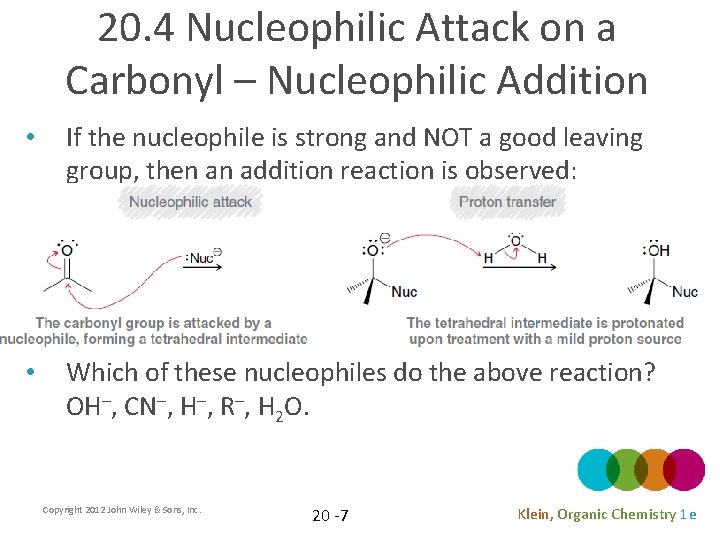 20. 4 Nucleophilic Attack on a Carbonyl – Nucleophilic Addition • If the nucleophile