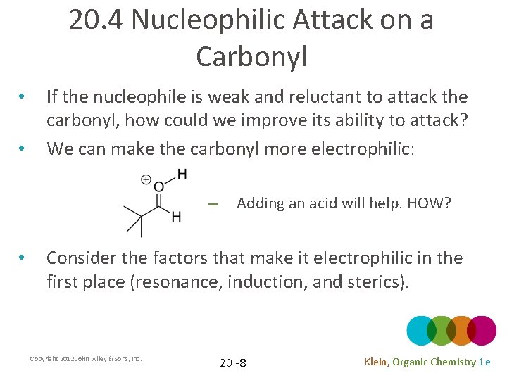 20. 4 Nucleophilic Attack on a Carbonyl • • If the nucleophile is weak
