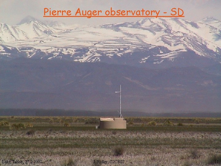 Observatoř Pierra Augera --SD Pierre Auger observatory SD Lake Tahoe, 27. 2. 2007 J.