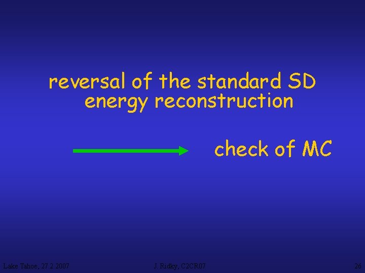 reversal of the standard SD energy reconstruction check of MC Lake Tahoe, 27. 2.