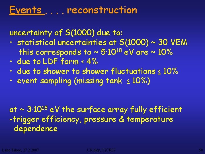 Events. . reconstruction uncertainty of S(1000) due to: • statistical uncertainties at S(1000) ~