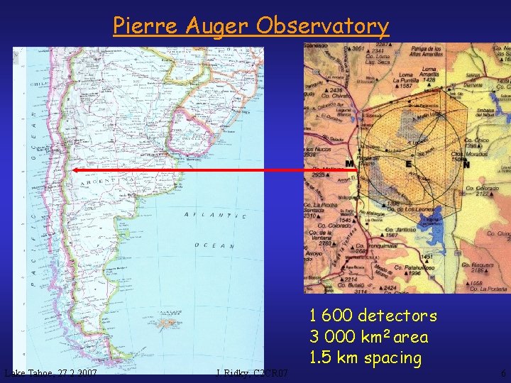 Pierre Auger Observatory Lake Tahoe, 27. 2. 2007 J. Ridky, C 2 CR 07