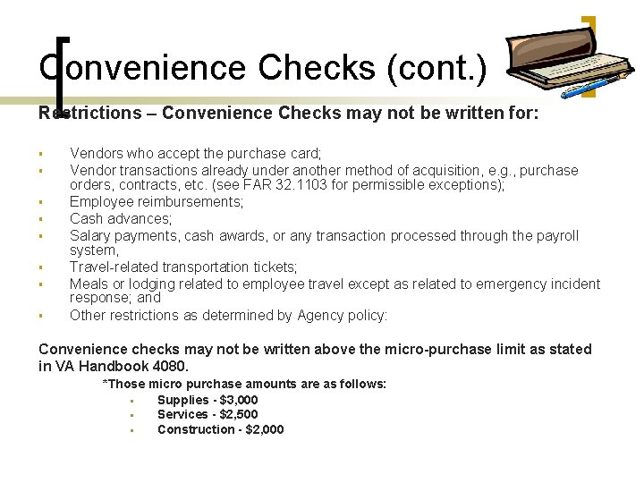 Convenience Checks (cont. ) Restrictions – Convenience Checks may not be written for: §