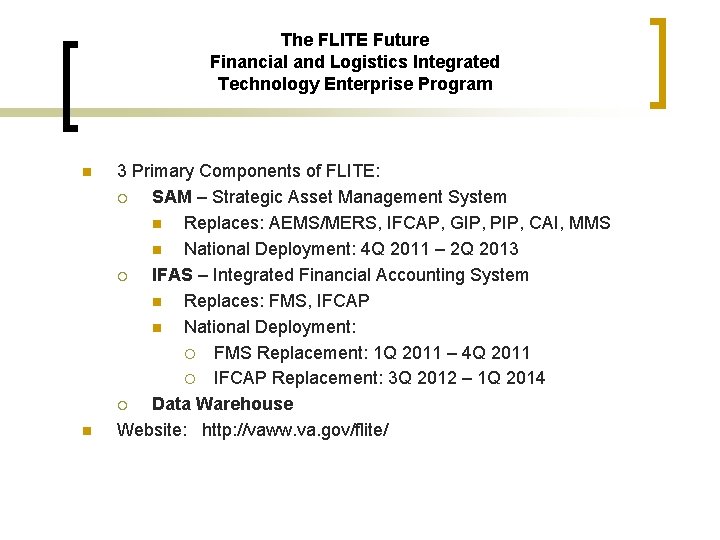 The FLITE Future Financial and Logistics Integrated Technology Enterprise Program n n 3 Primary