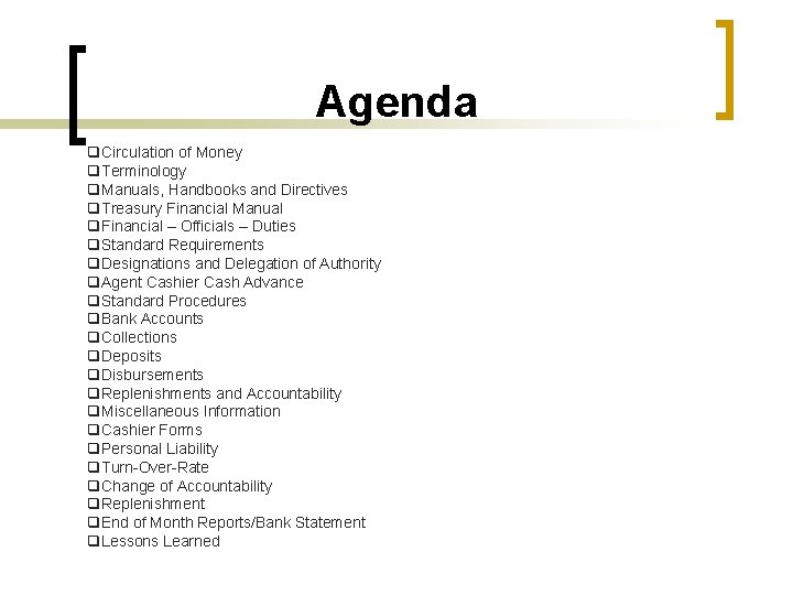 Agenda q. Circulation of Money q. Terminology q. Manuals, Handbooks and Directives q. Treasury