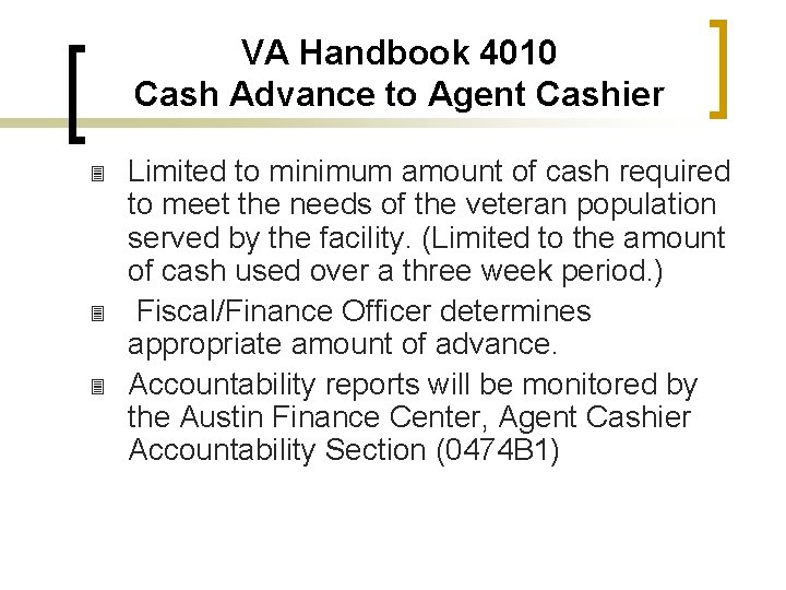 VA Handbook 4010 Cash Advance to Agent Cashier 3 3 3 Limited to minimum