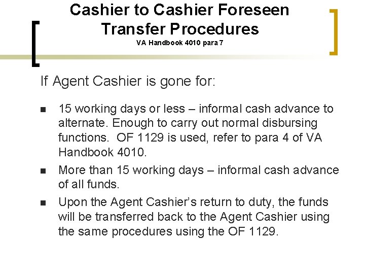 Cashier to Cashier Foreseen Transfer Procedures VA Handbook 4010 para 7 If Agent Cashier
