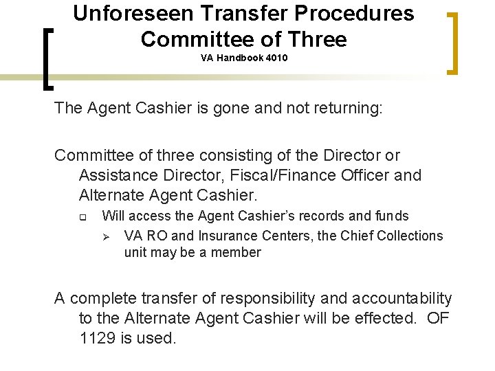 Unforeseen Transfer Procedures Committee of Three VA Handbook 4010 The Agent Cashier is gone