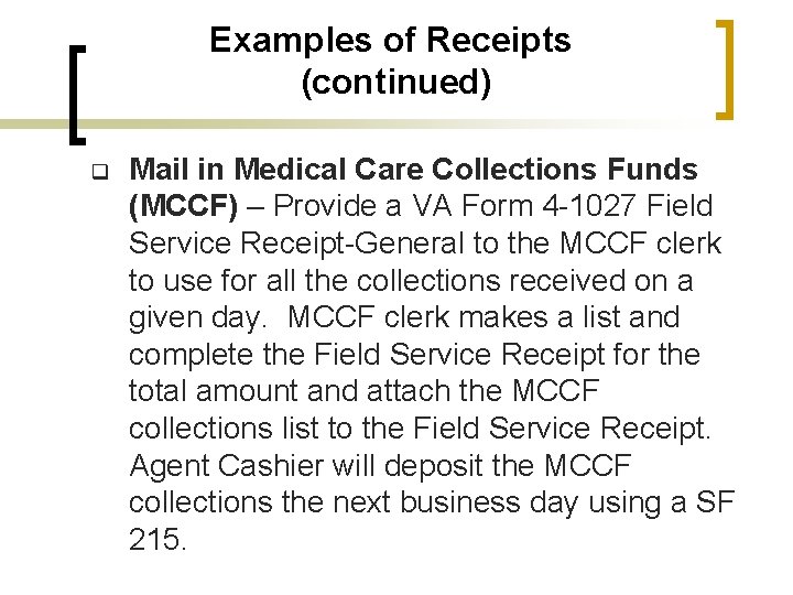 Examples of Receipts (continued) q Mail in Medical Care Collections Funds (MCCF) – Provide