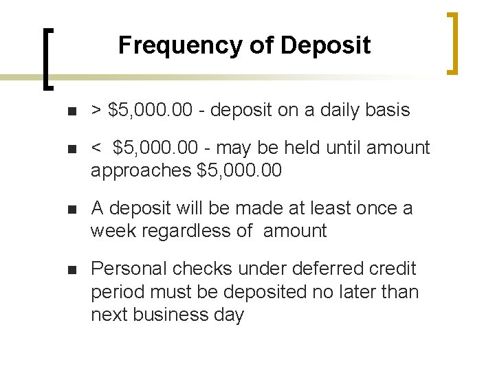 Frequency of Deposit n > $5, 000. 00 - deposit on a daily basis