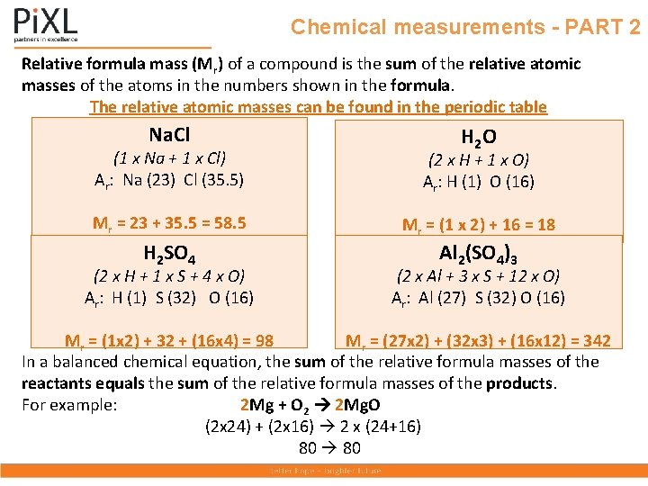Chemical measurements - PART 2 Relative formula mass (Mr) of a compound is the
