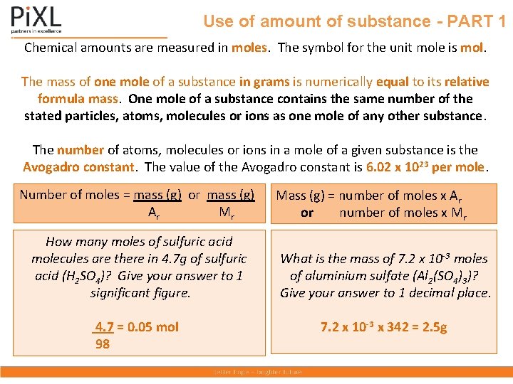 Use of amount of substance - PART 1 Chemical amounts are measured in moles.
