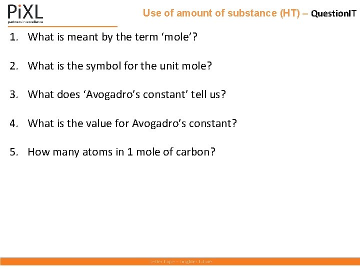Use of amount of substance (HT) – Question. IT 1. What is meant by