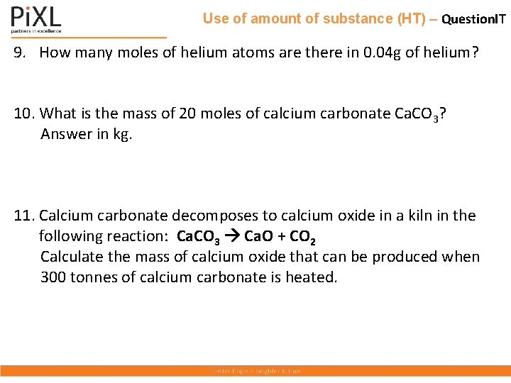 Use of amount of substance (HT) – Question. IT 9. How many moles of