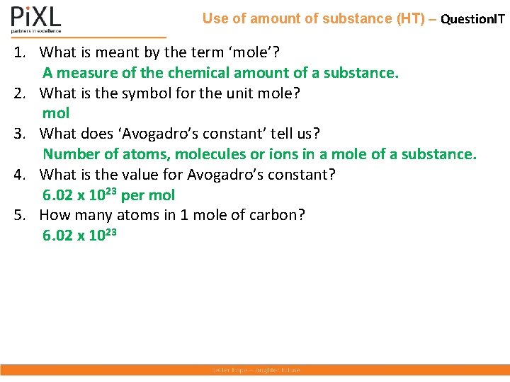 Use of amount of substance (HT) – Question. IT 1. What is meant by