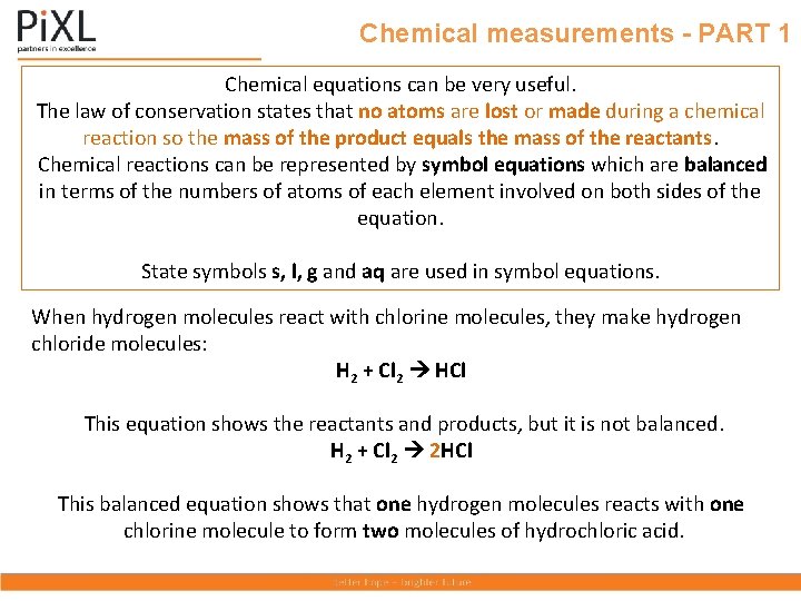 Chemical measurements - PART 1 Chemical equations can be very useful. The law of