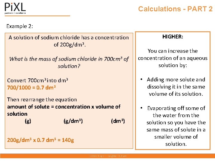 Calculations - PART 2 Example 2: A solution of sodium chloride has a concentration