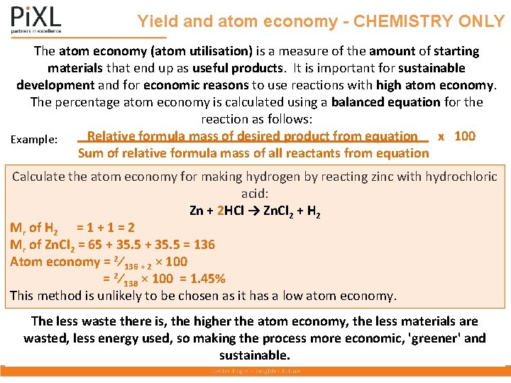 Yield and atom economy - CHEMISTRY ONLY The atom economy (atom utilisation) is a
