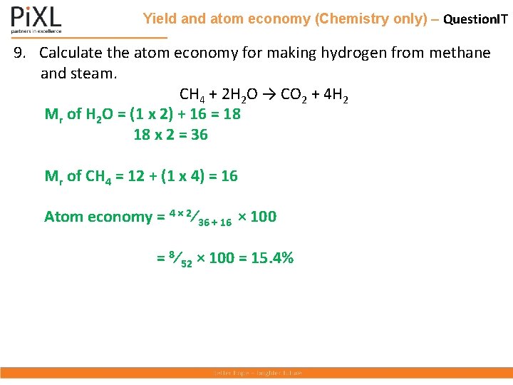 Yield and atom economy (Chemistry only) – Question. IT 9. Calculate the atom economy