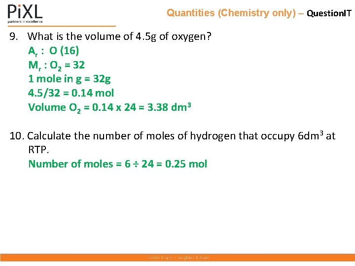 Quantities (Chemistry only) – Question. IT 9. What is the volume of 4. 5