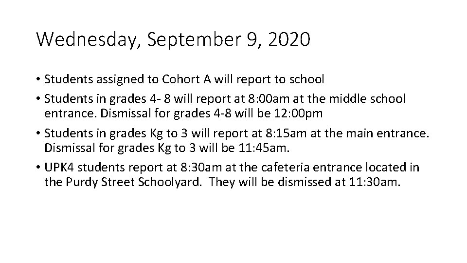 Wednesday, September 9, 2020 • Students assigned to Cohort A will report to school