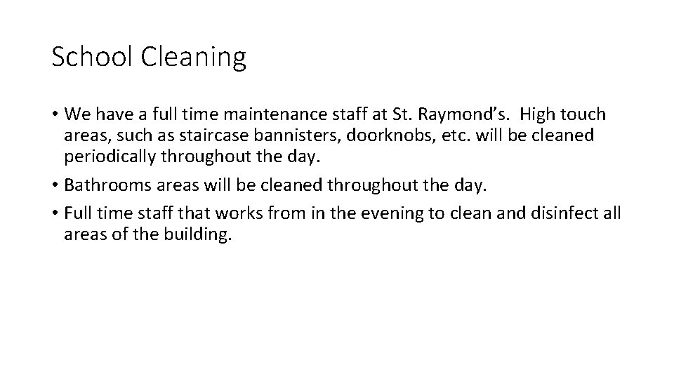 School Cleaning • We have a full time maintenance staff at St. Raymond’s. High
