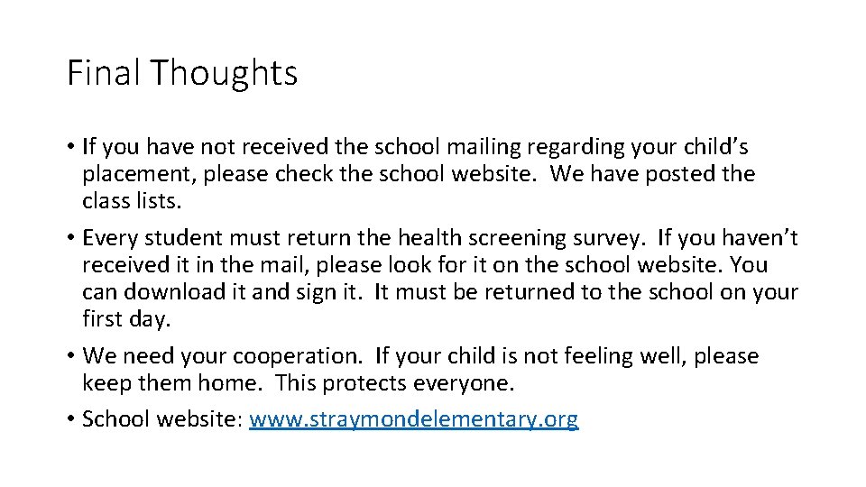 Final Thoughts • If you have not received the school mailing regarding your child’s