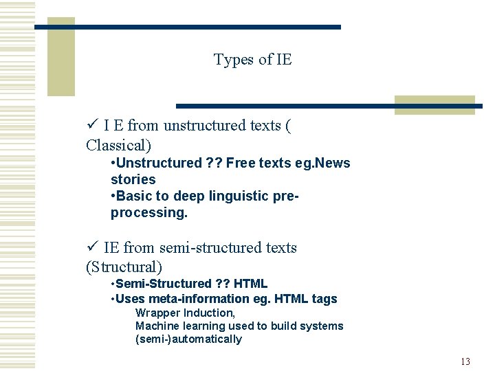 Types of IE ü I E from unstructured texts ( Classical) • Unstructured ?
