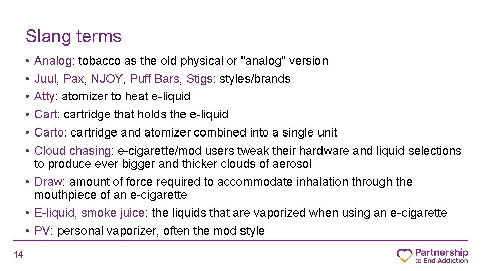 Slang terms • • • Analog: tobacco as the old physical or "analog" version