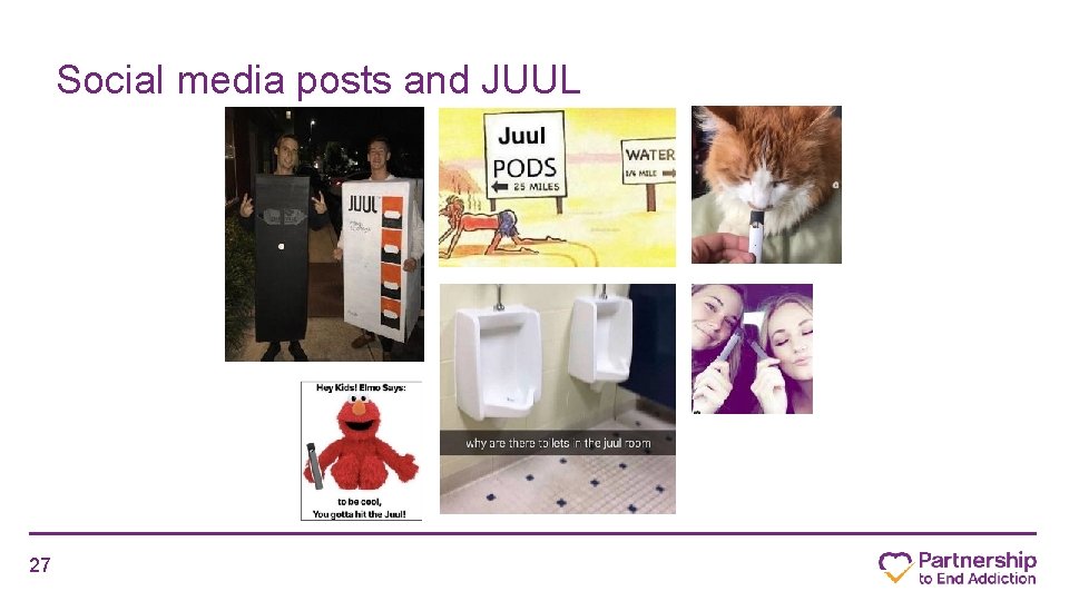 Social media posts and JUUL 27 