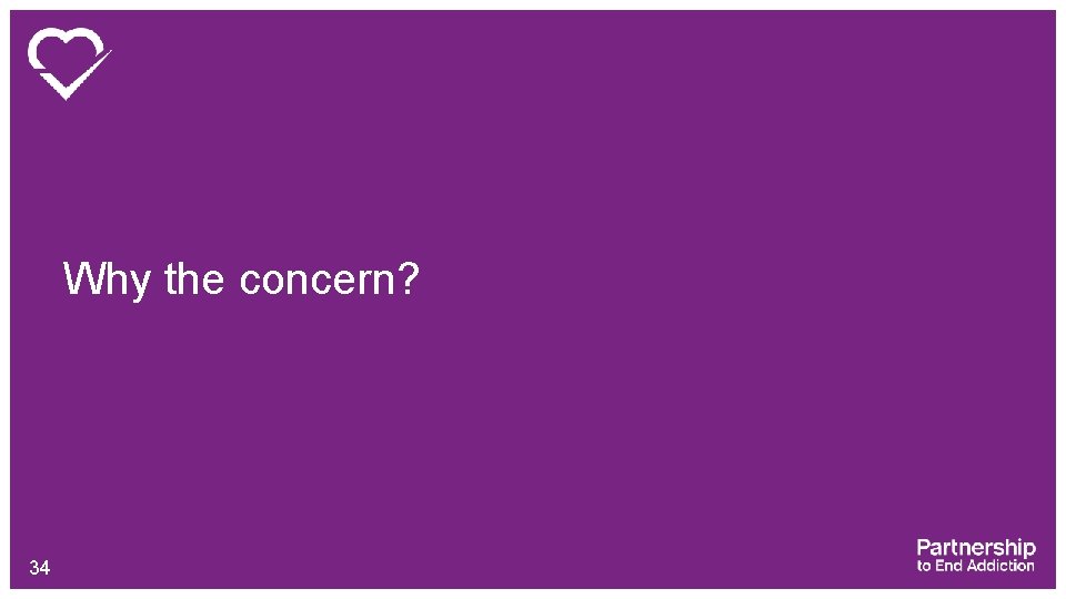 Why the concern? 34 