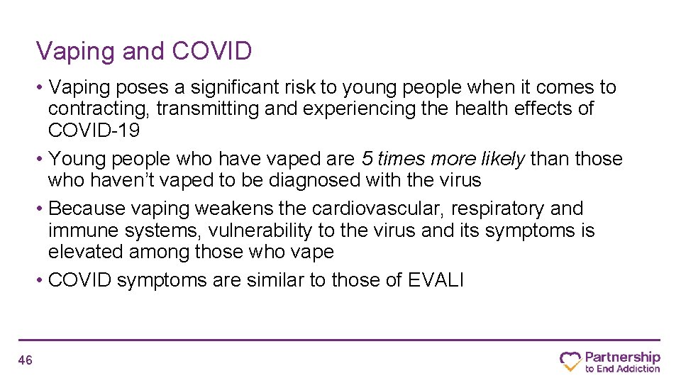 Vaping and COVID • Vaping poses a significant risk to young people when it