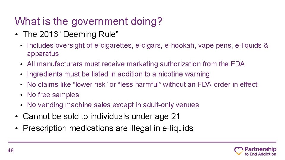 What is the government doing? • The 2016 “Deeming Rule” • • • Includes