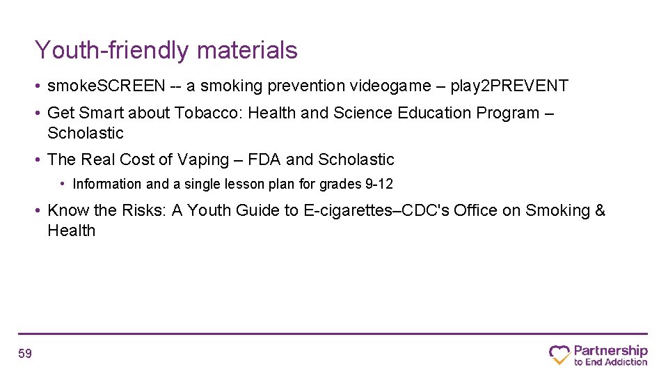 Youth-friendly materials • smoke. SCREEN -- a smoking prevention videogame – play 2 PREVENT