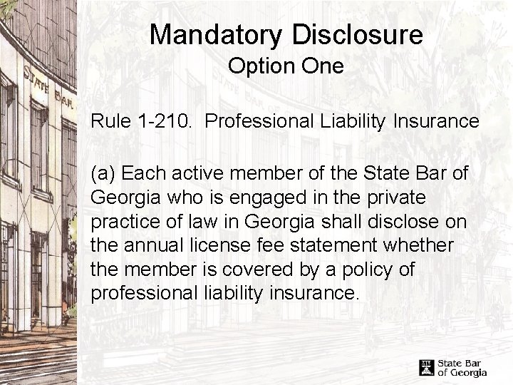 Mandatory Disclosure Option One Rule 1 -210. Professional Liability Insurance (a) Each active member