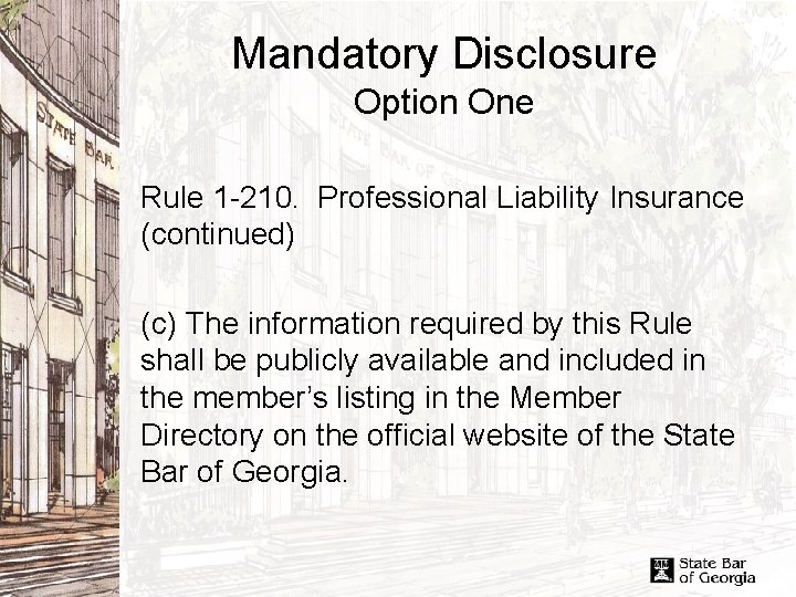 Mandatory Disclosure Option One Rule 1 -210. Professional Liability Insurance (continued) (c) The information