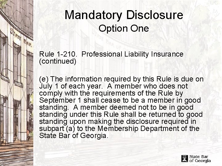 Mandatory Disclosure Option One Rule 1 -210. Professional Liability Insurance (continued) (e) The information